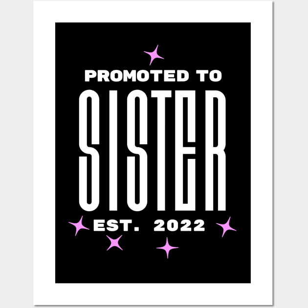 Promoted to Big Sis 2022 Soon to be Sister Baby Announcement Wall Art by PrettyVocal